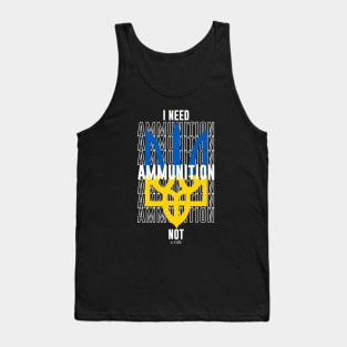 I need ammunition not a ride Tank Top